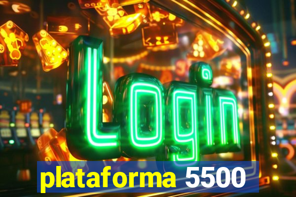 plataforma 5500